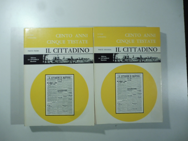 Cento anni cinque testate. Il cittadino, 2 voll.